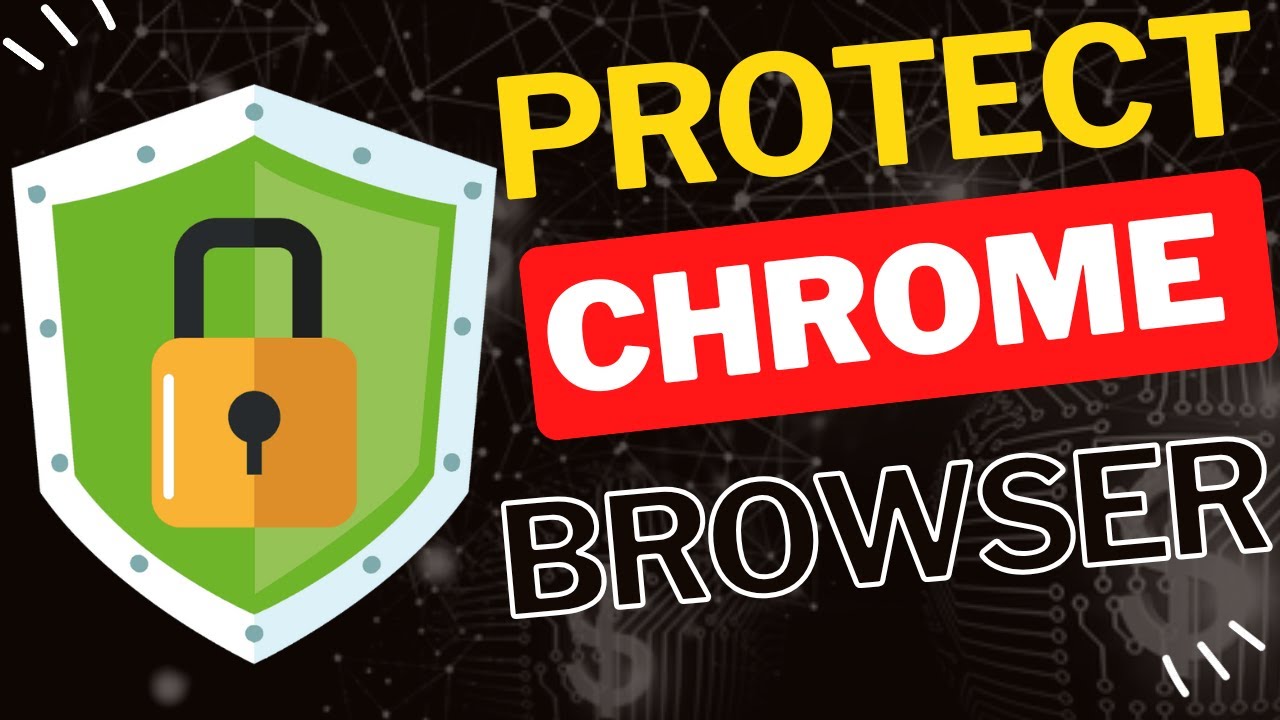 Stop Malware, Scams, and Phishing &ndash; Here&rsquo;s How to Secure Your Chrome Browser