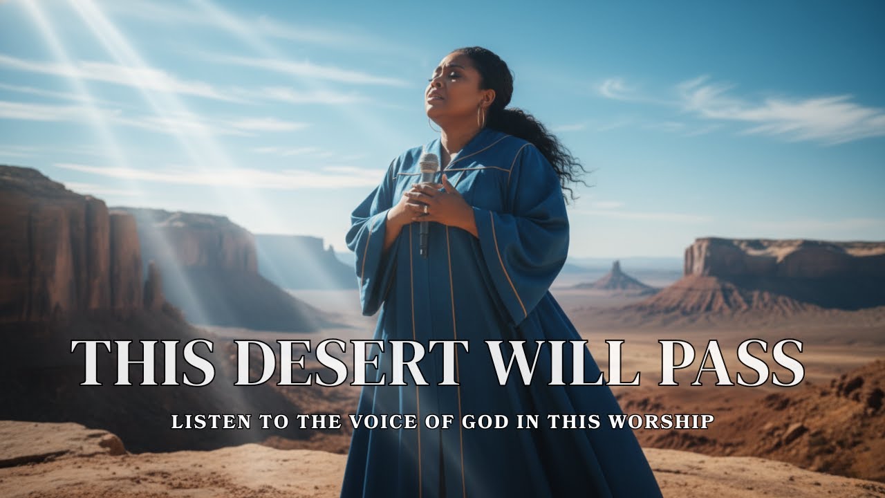 Lord, I Know This Desert Will Pass - Hope in the Wilderness - Powerful worship song 2025