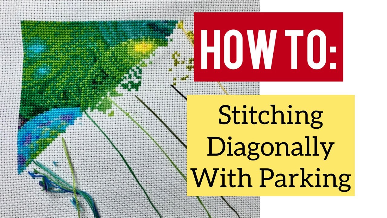 How I Cross Stitch Diagonal Parking Tutorial Stitch With Me
