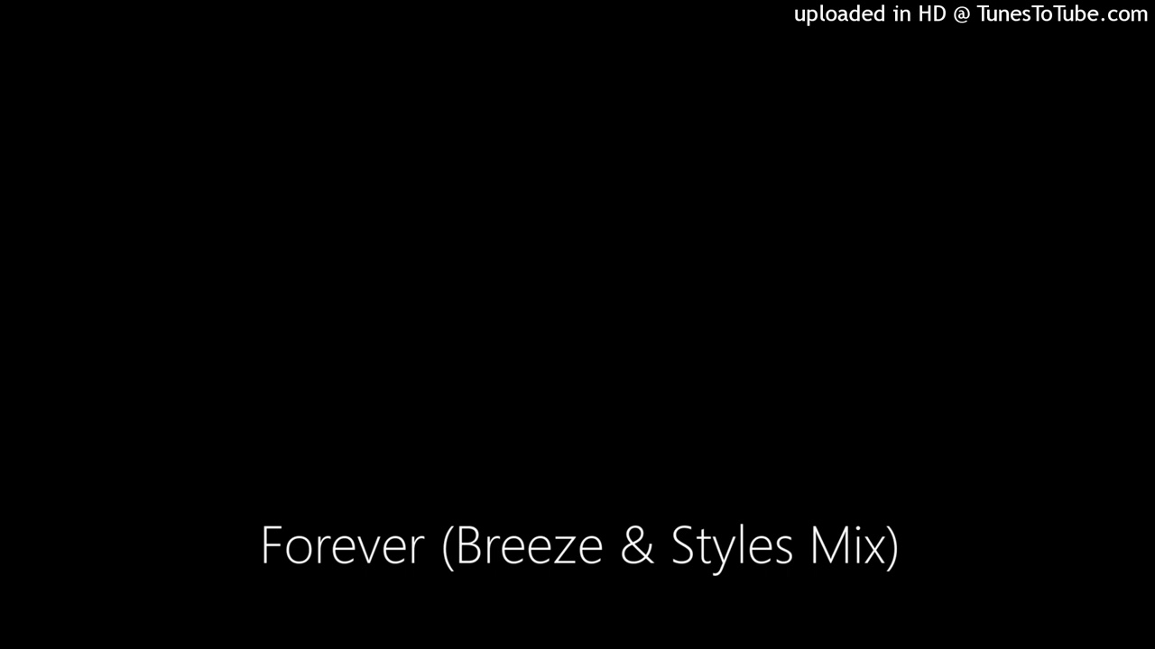 Forever (Breeze & Styles Mix) AK Project