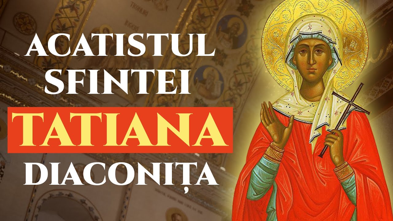 Acatistul Sfintei Mucenițe Tatiana, diaconița &ndash; Rugăciune pentru &icirc;ntărire &icirc;n credință