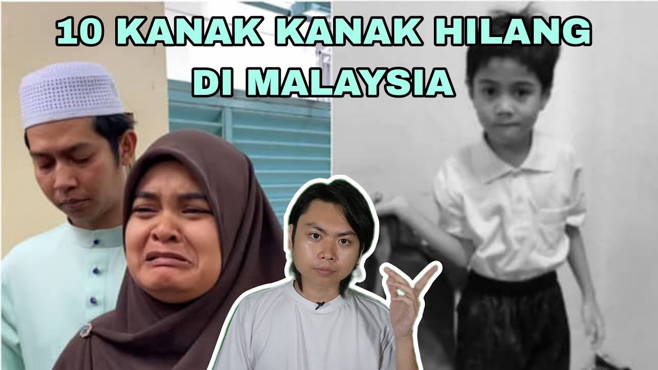11 Kes Kanak-Kanak Hilang Di Malaysia!