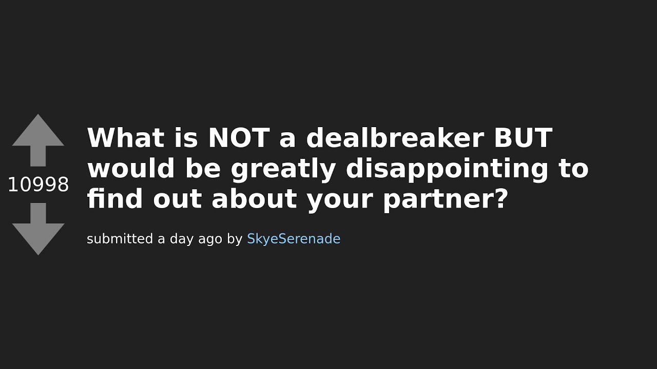 Reddit's Juiciest Secrets Revealed: Disappointing Relationship Reveals That Aren't Dealbreakers