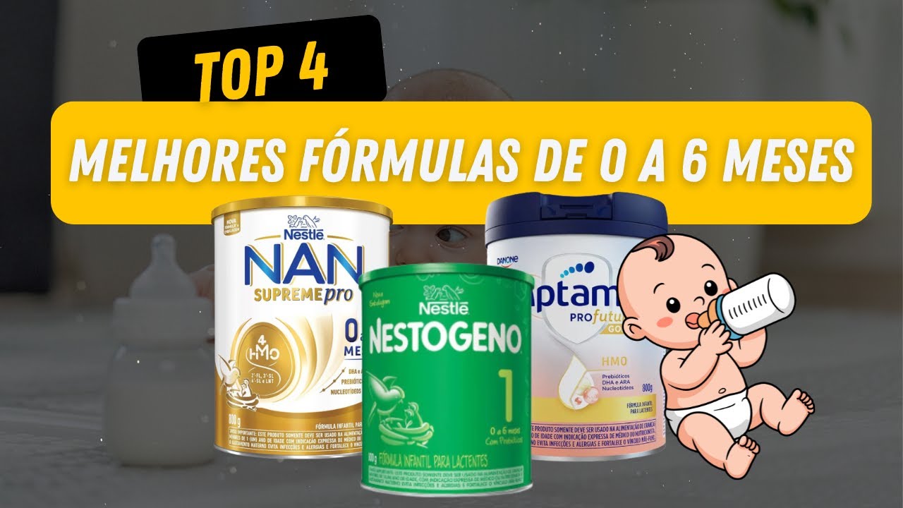 TOP 4 | Qual a MELHOR FÓRMULA p/ Recém-Nascido? Quais as MELHORES FÓRMULAS para BEBÊS DE 0 A 6 MESES