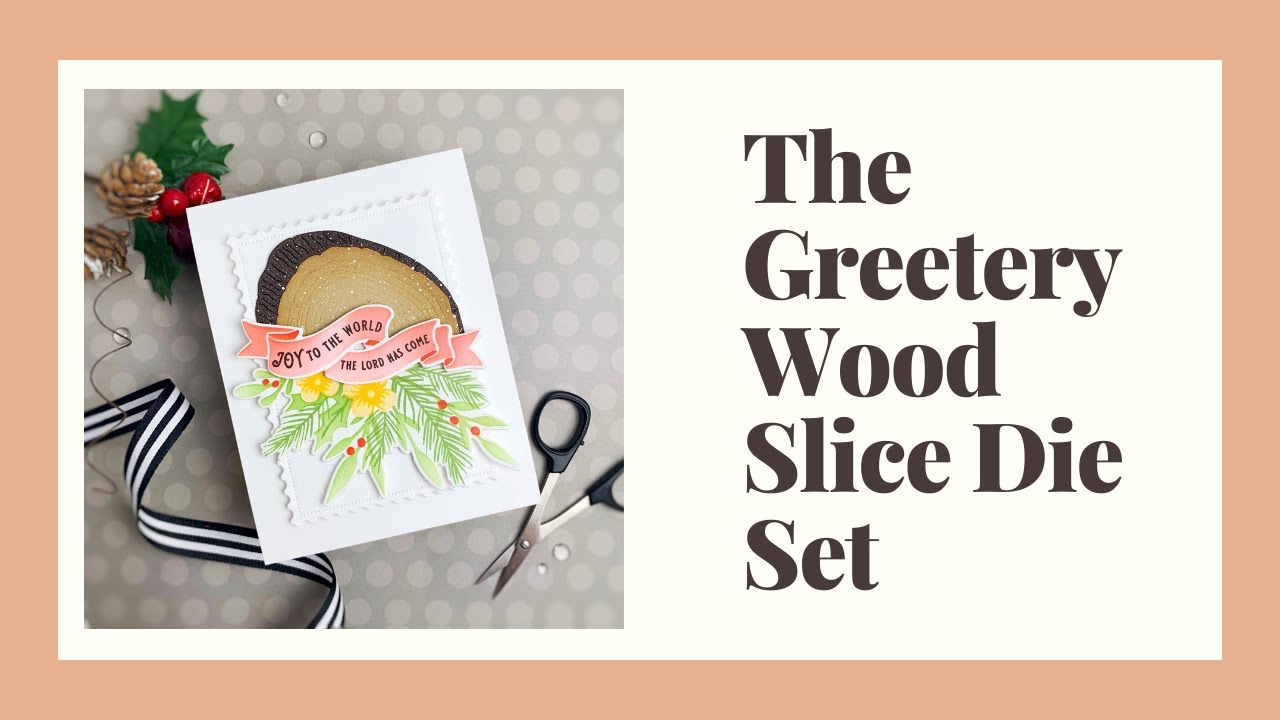 The Greetery Wood Slice Die Set