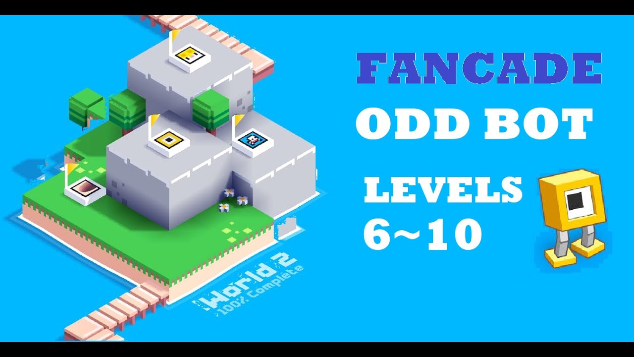 FANCADE | Odd Bot World 2 | Level 6,7,8,9,10