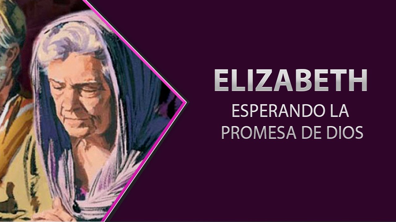 Elizabeth - Esperando la promesa de Dios // Personajes bíblicos