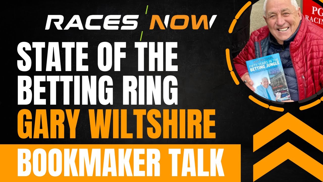 Gary Wiltshire | Fifty Years In The Betting Jungle | State Of The Betting Ring | Horse Racing Tips