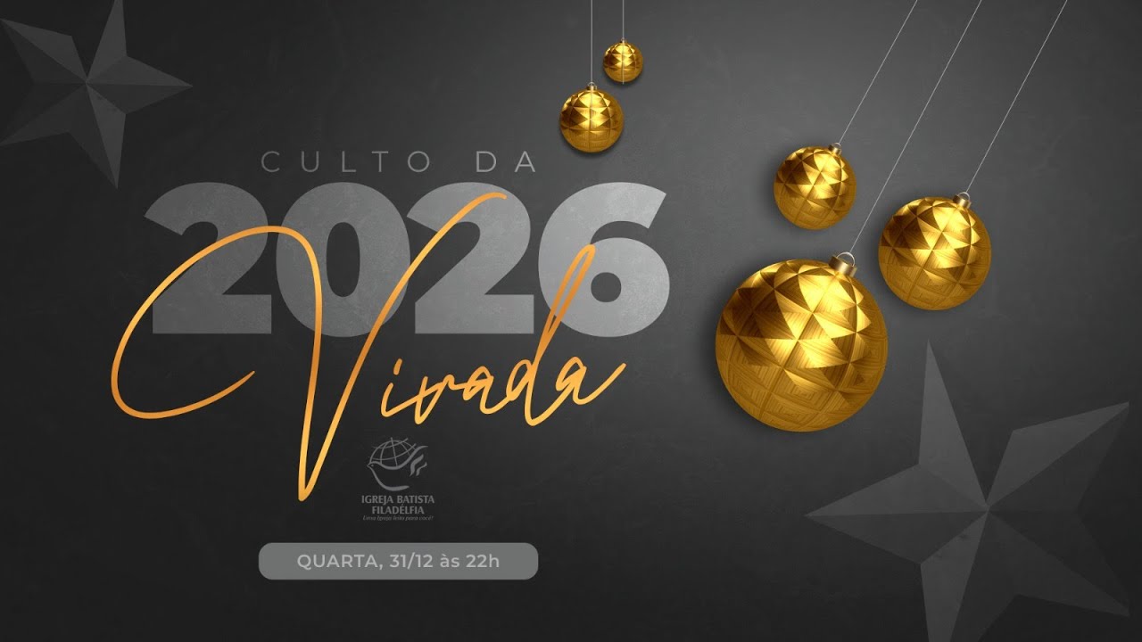 Culto da Virada - Quarta-feira 22h IBF SEDE - 31/12/2025