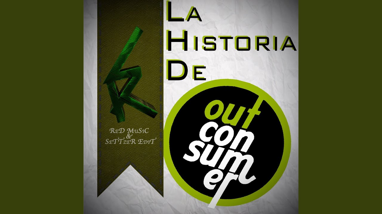 La Historia de Outconsumer