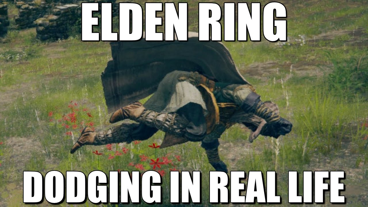 Dodging In Real Life: Elden Ring