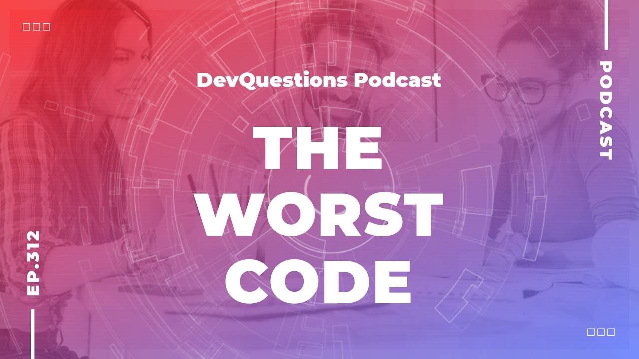 312. Why The Worst Code is Working Code
