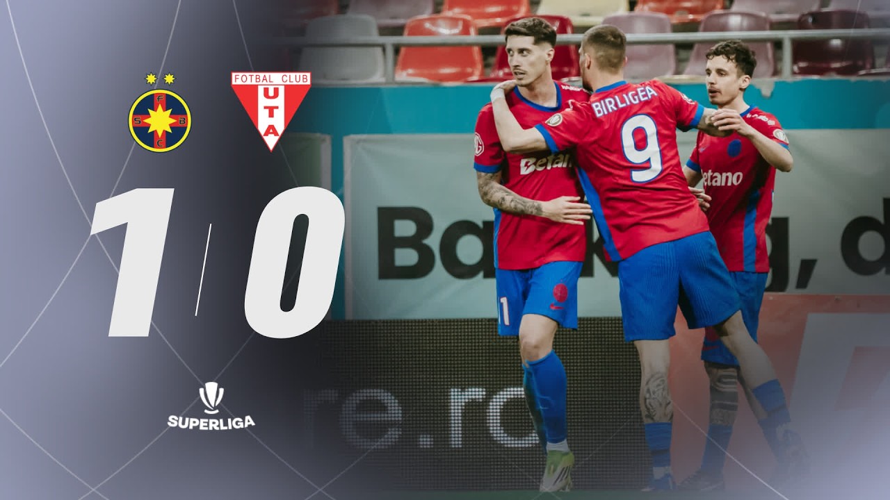 FCSB vs UTA 1 - 0 | REZUMAT