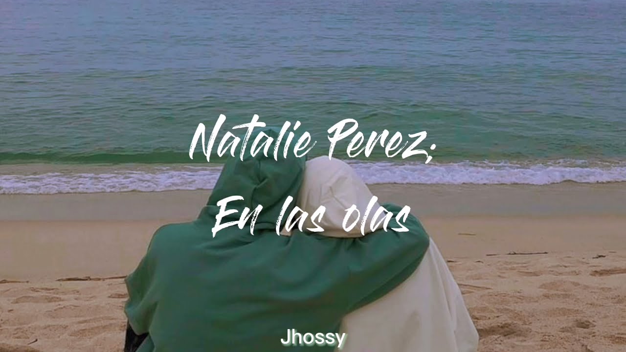 Natalie Perez-En las olas/letra