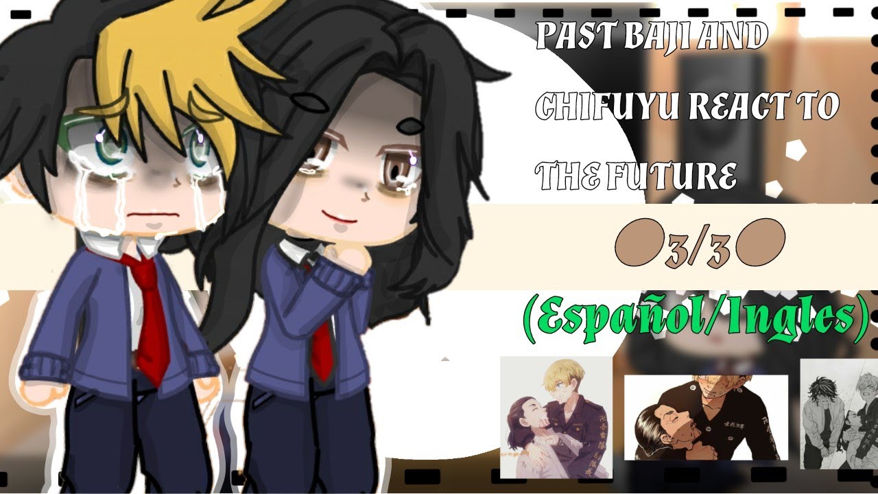 Past Baji and Chifuyu react the future |Tokyo Revengers| ● (ES/IN)