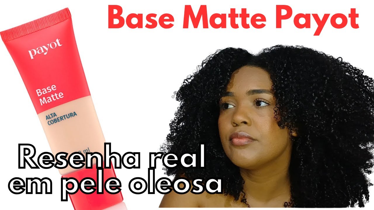 Base Matte Payot é boa? Testei em pele oleosa! Resenha completa