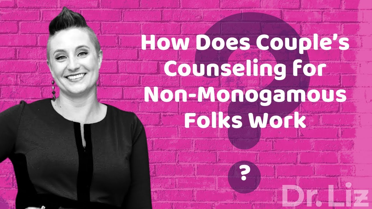 Counseling in Non-Monogamy: Is it all that different?