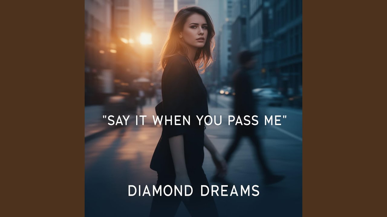 Say It When You Pass Me