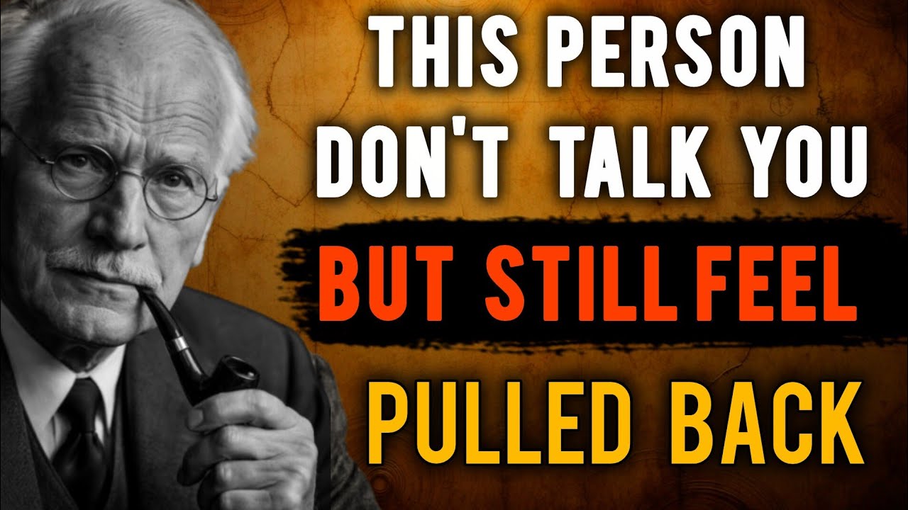 They Don’t Talk to You — But Something Inside Them Still Pulls Them Back ll Carl Jung psychology 