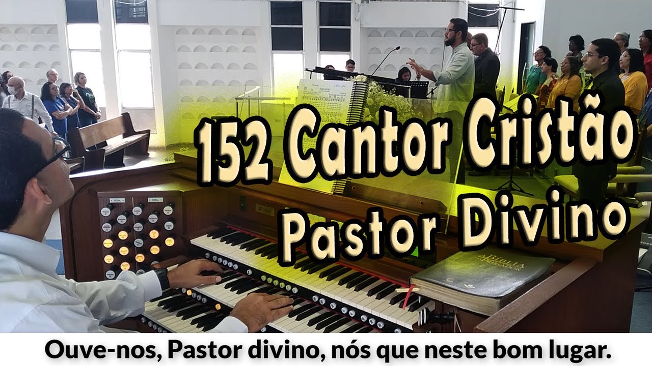 (152 Cantor Cristão) PASTOR DIVINO - PIBCORD -  com Letra
