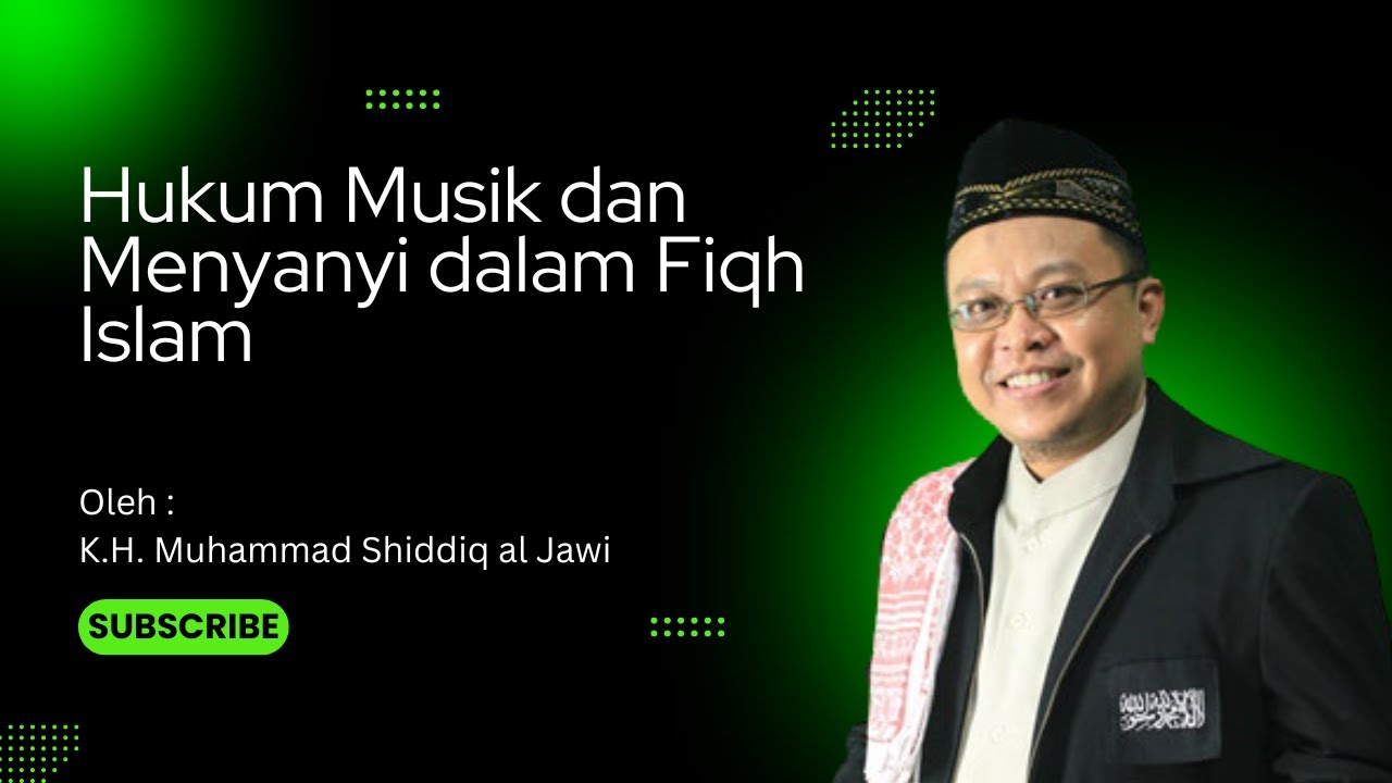 Hukum Musik dan Menyanyi dalam Fiqh Islam - Shiddiq Al Jawi