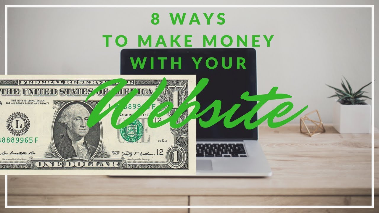 8 Ways You Can Make Money From Your Website