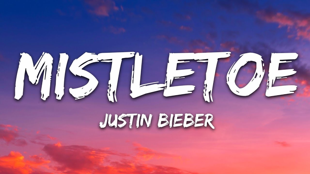 Justin Bieber - Mistletoe (Lyrics)