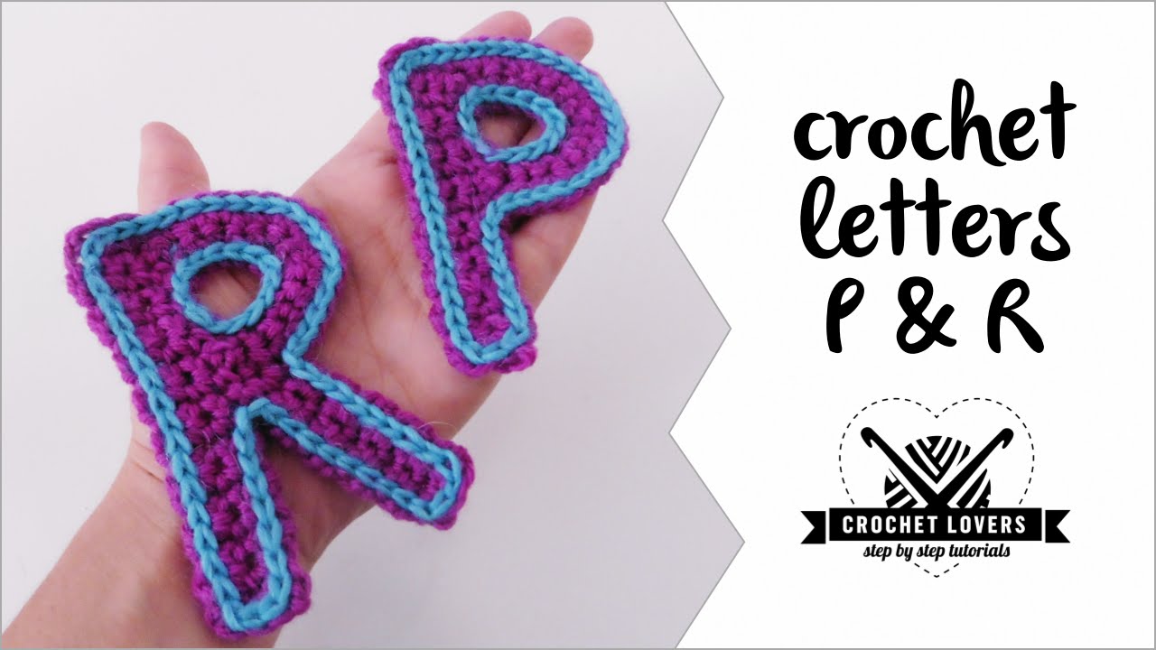 How to crochet LETTER P & LETTER R ♥ CROCHET LOVERS
