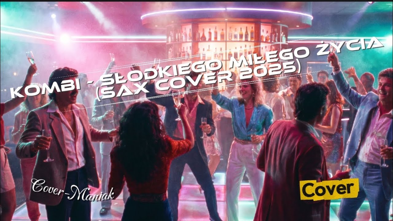 Słodkiego, Miłego Życia &ndash; Kombi (Sax Cover 2025 | Cover-Maniak)