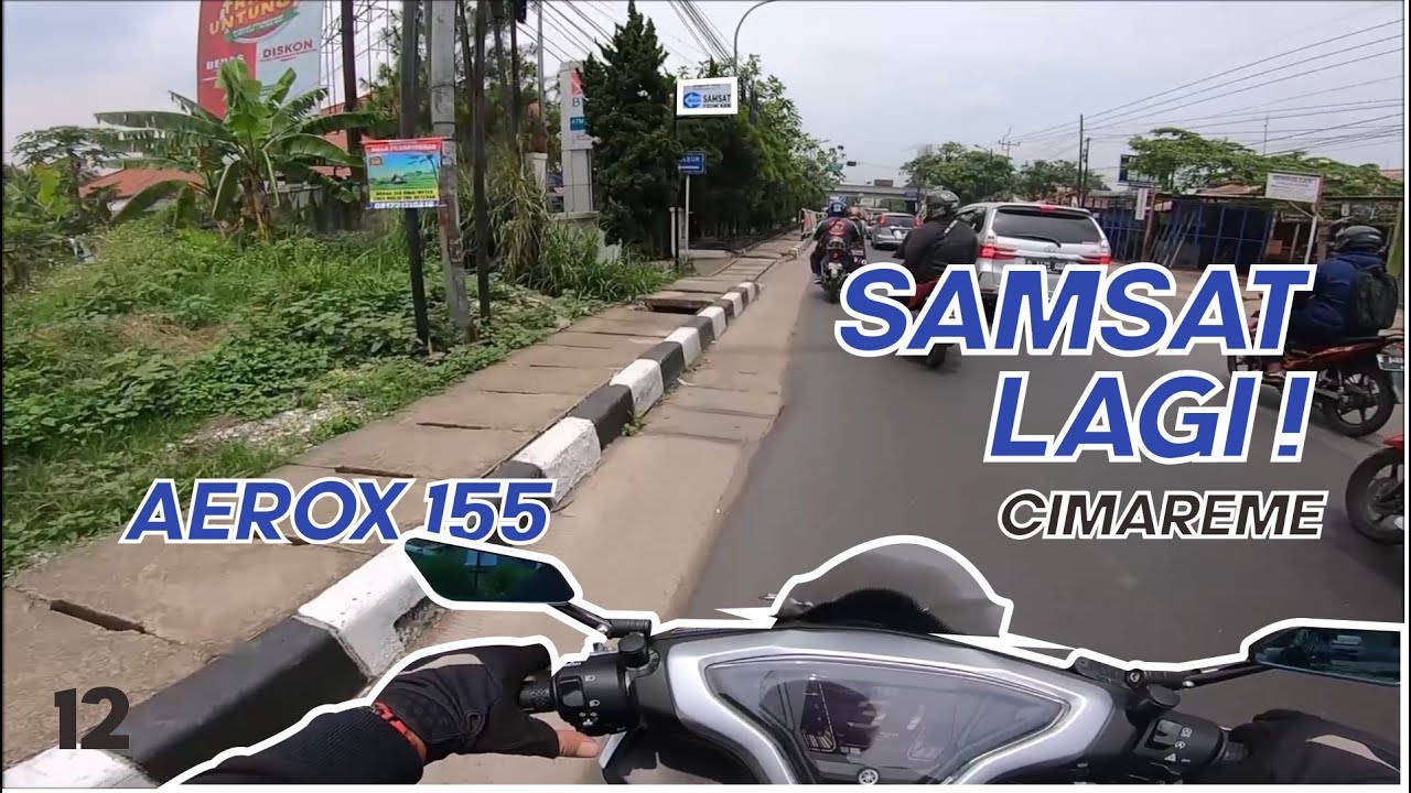SAMSAT LAGI !! SAMSAT CIMAREME | AEROX 155 | MOTOVLOG 12#