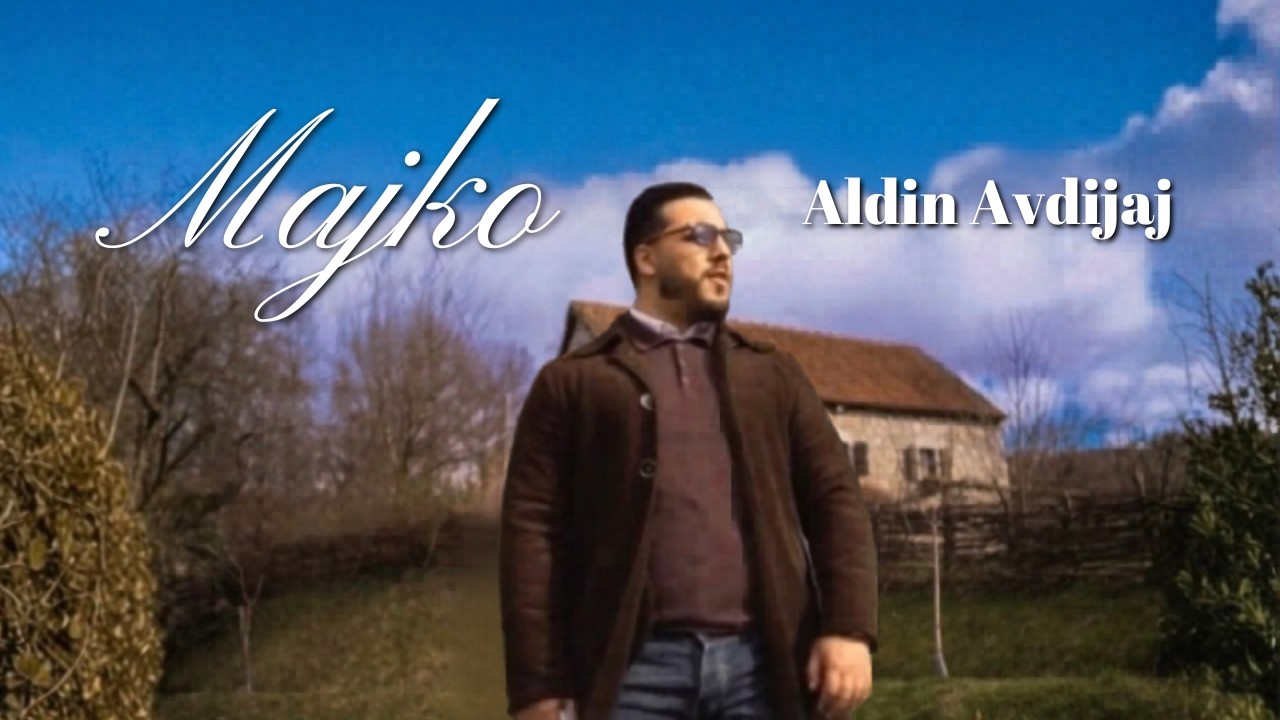 ALDIN AVDIJAJ - MAJKO (OFFICIAL VIDEO 2026)