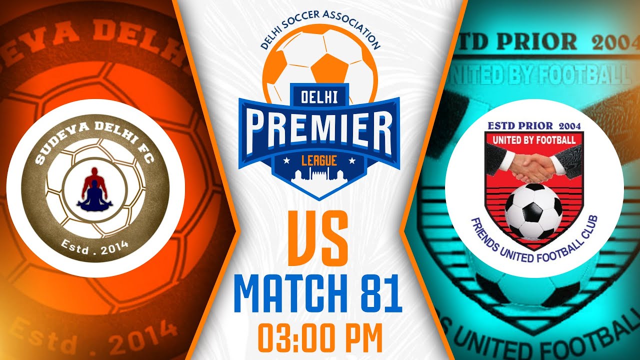 SUDEVA DELHI FC vs FRIENDS UNITED FC | Delhi Premier League