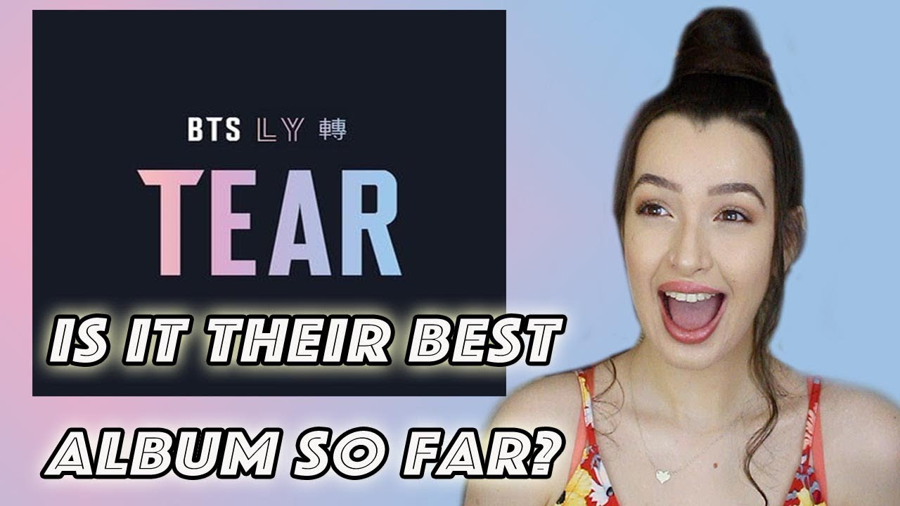 Love Yourself: Tear ~BTS~ Album Reaction