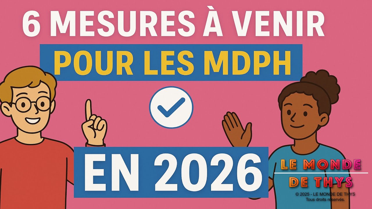 CHANGEMENTS DE LA MDPH EN 2026