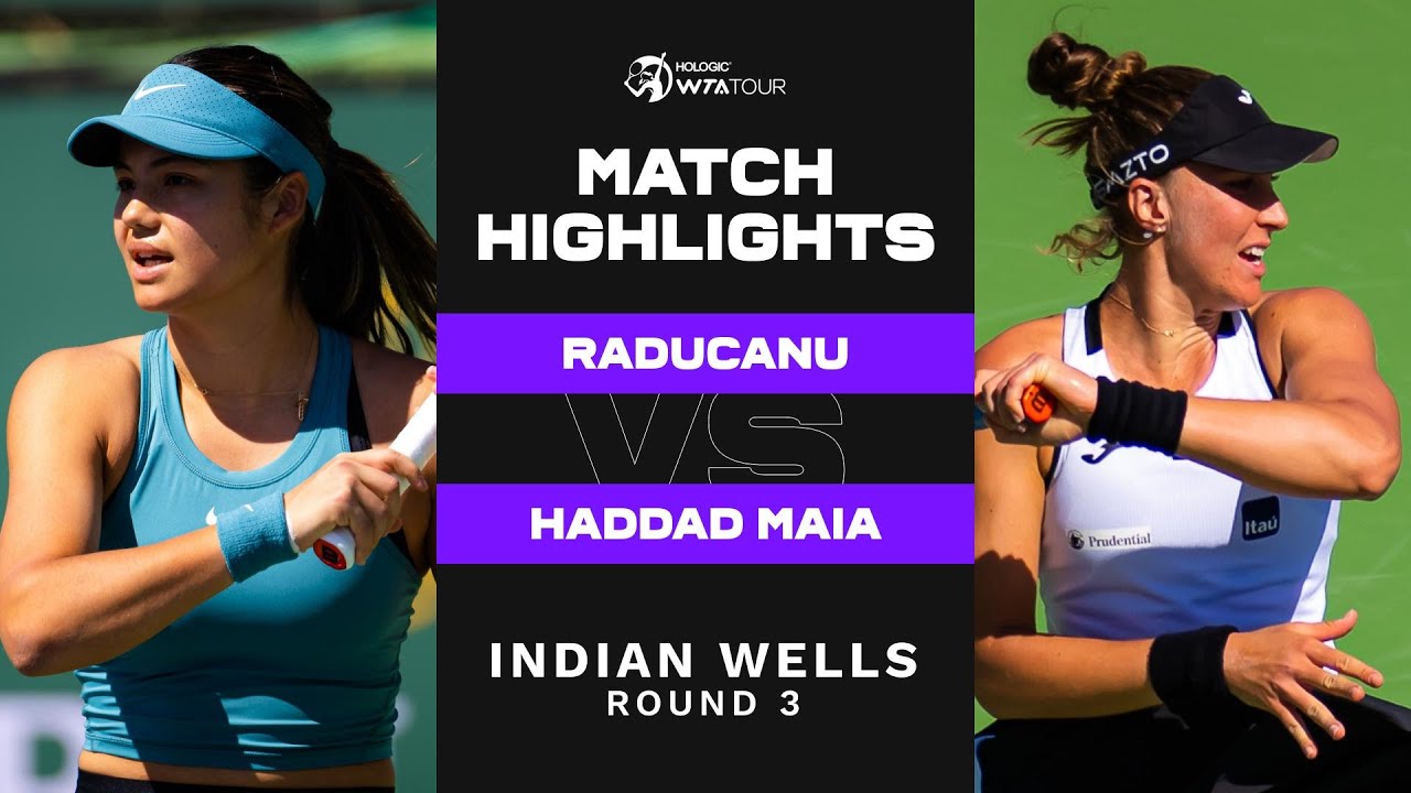 Emma Raducanu vs. Beatriz Haddad Maia | 2023 Indian Wells Round 3 | WTA Match Highlights