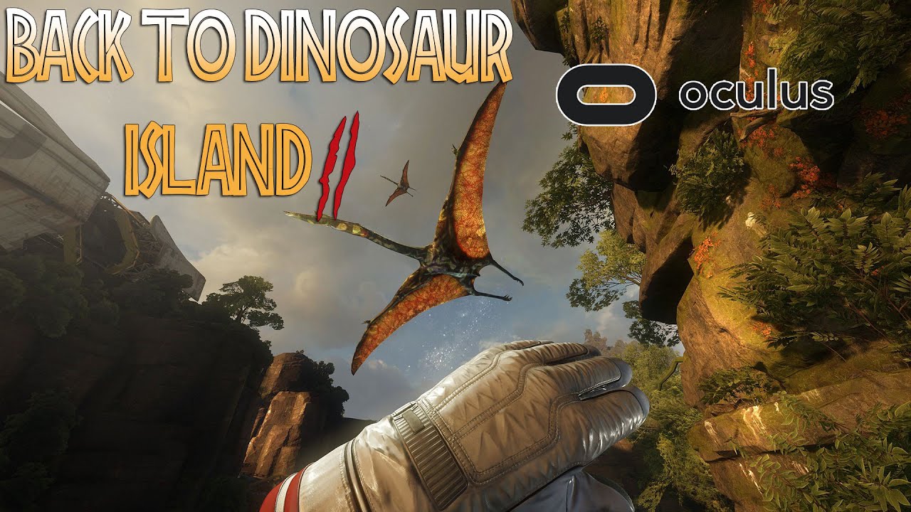 Back To Dinosaur Island 2 Best Oculus Rift Experience Yet Again DK 2 60fps