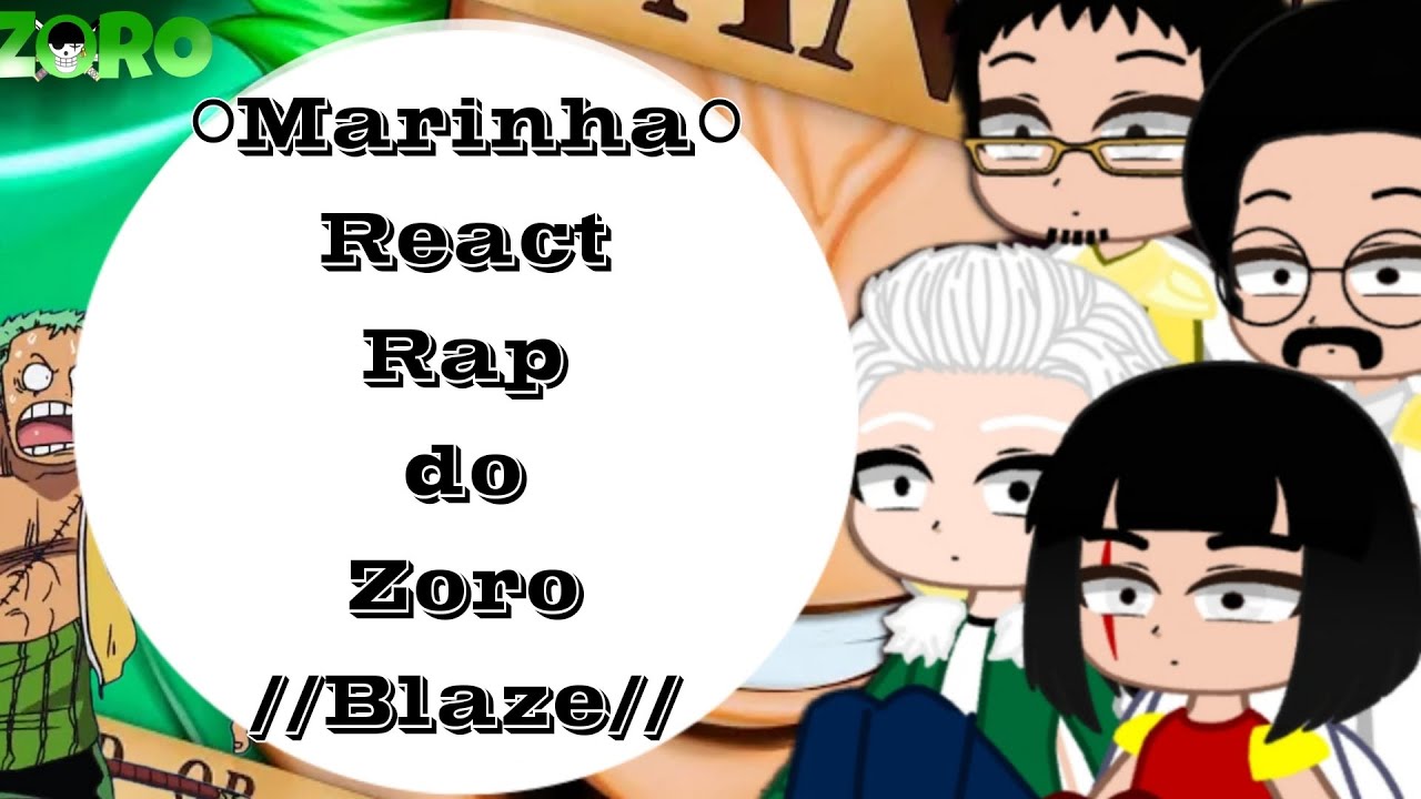 •Marinha react Rap do Zoro •SANTORYUU• do // BLAZE//