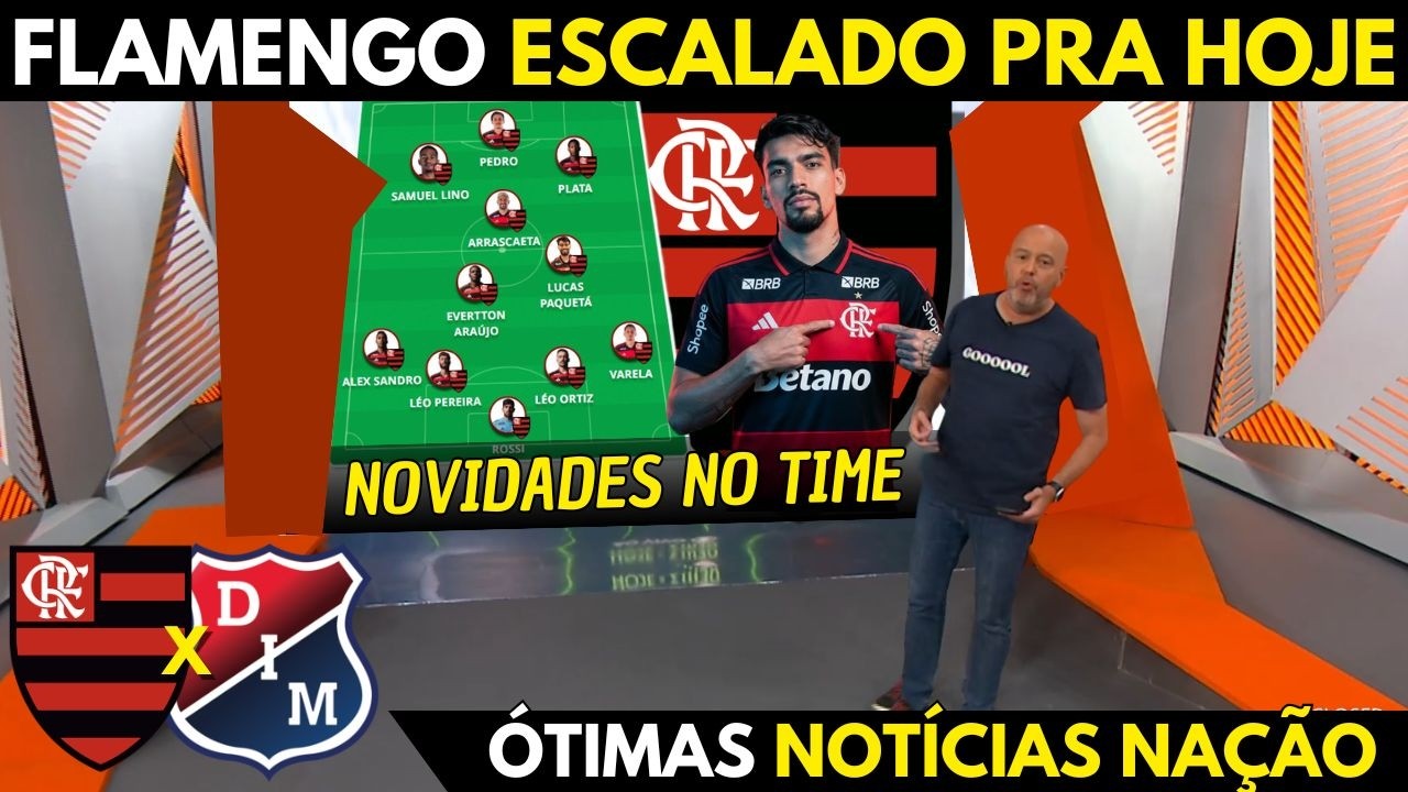 SAIU AGORA! FLAMENGO ESCALADO PRA ENFRENTAR O INDEPENDIENTE MEDELIN! NOVIDADE NO BANCO DE RESERVAS!