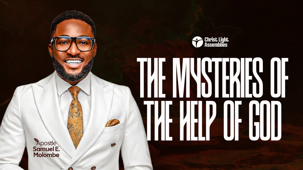 THE MYSTERIES OF THE HELP OF GOD| Apostle Samuel E. Molombe