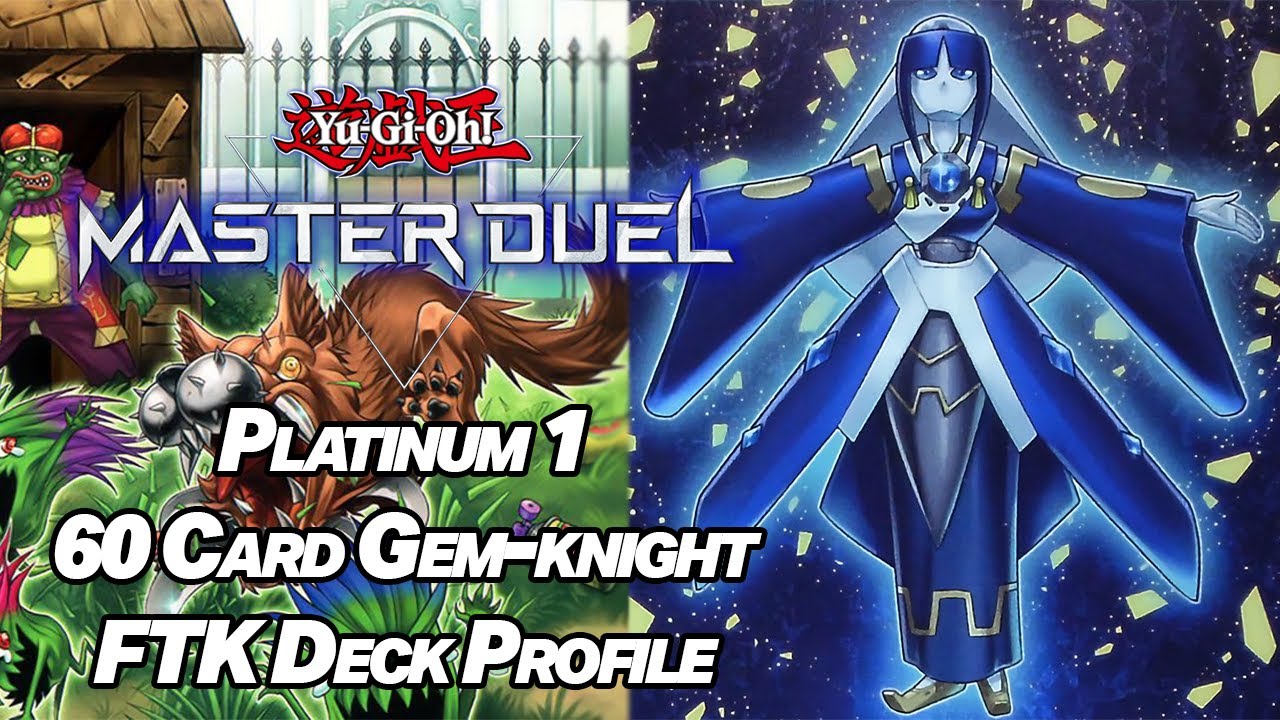 Master Duel Platinum 1 60 Card Gem-Knight FTK Deck Profile