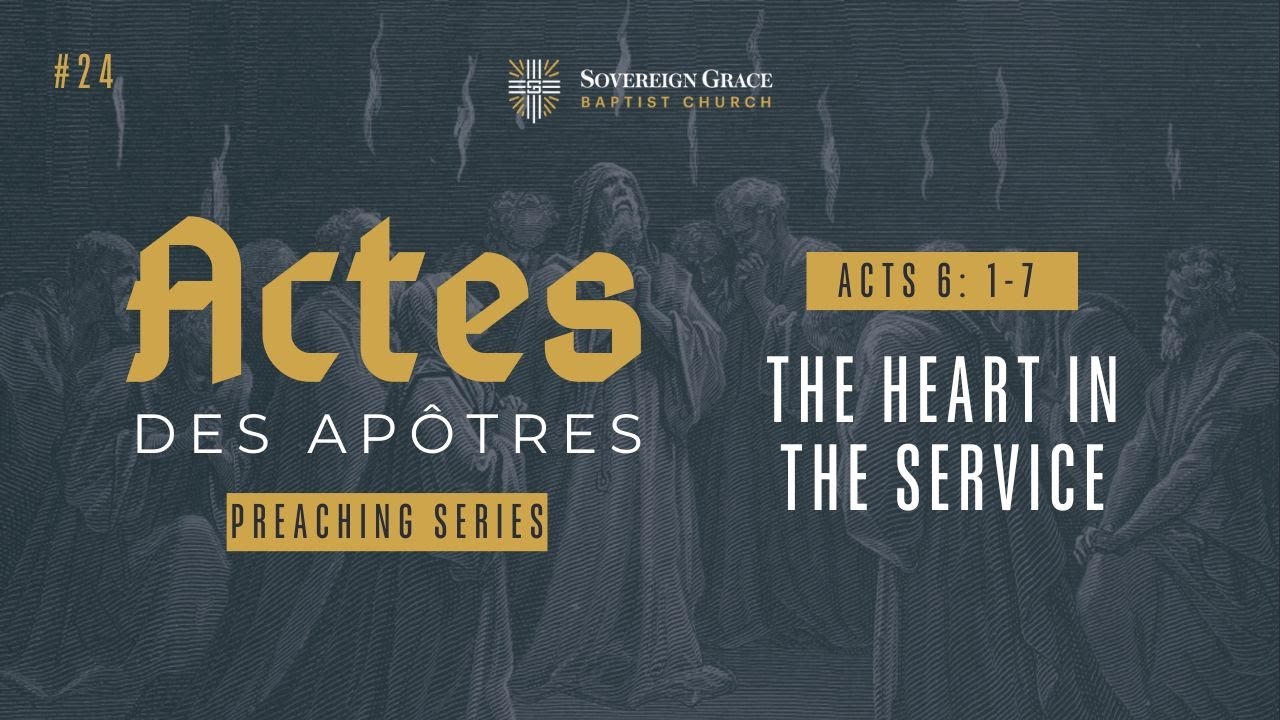 The heart in the service - Acts 6: 1 - 7