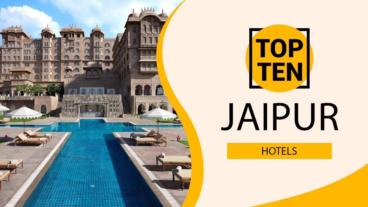 Top 10 Best Hotels to Visit in Jaipur | India - English