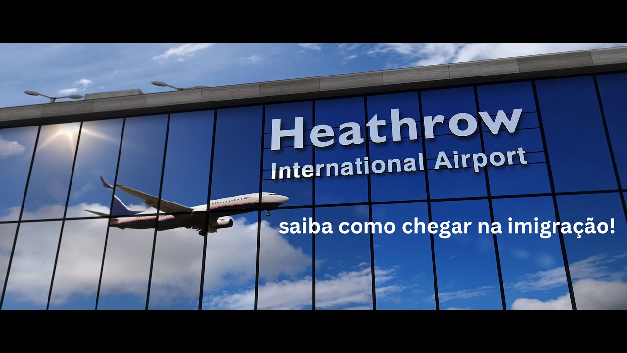 BRASIL-LONDRES (AEROPORTO HEATHROW) - saiba como chegar na imigração | caminho e dicas