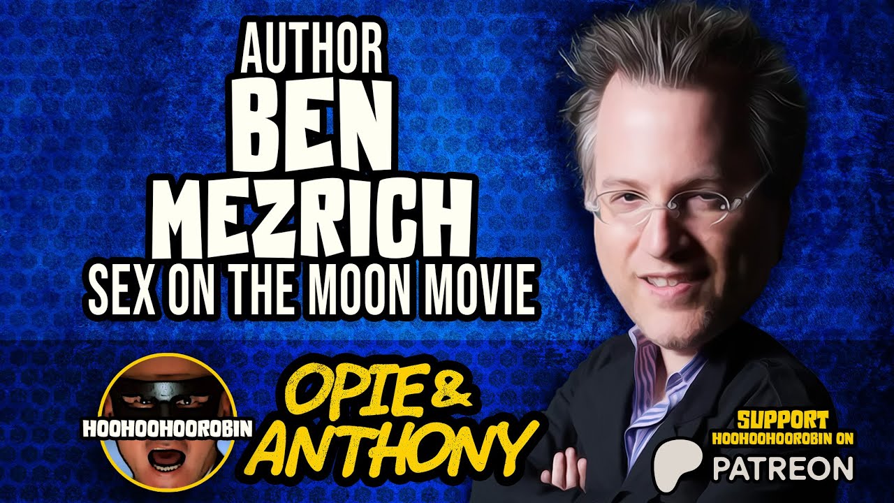 Opie & Anthony - Author Ben Mezrich - Sex on the Moon - w- Patrice - July 2011