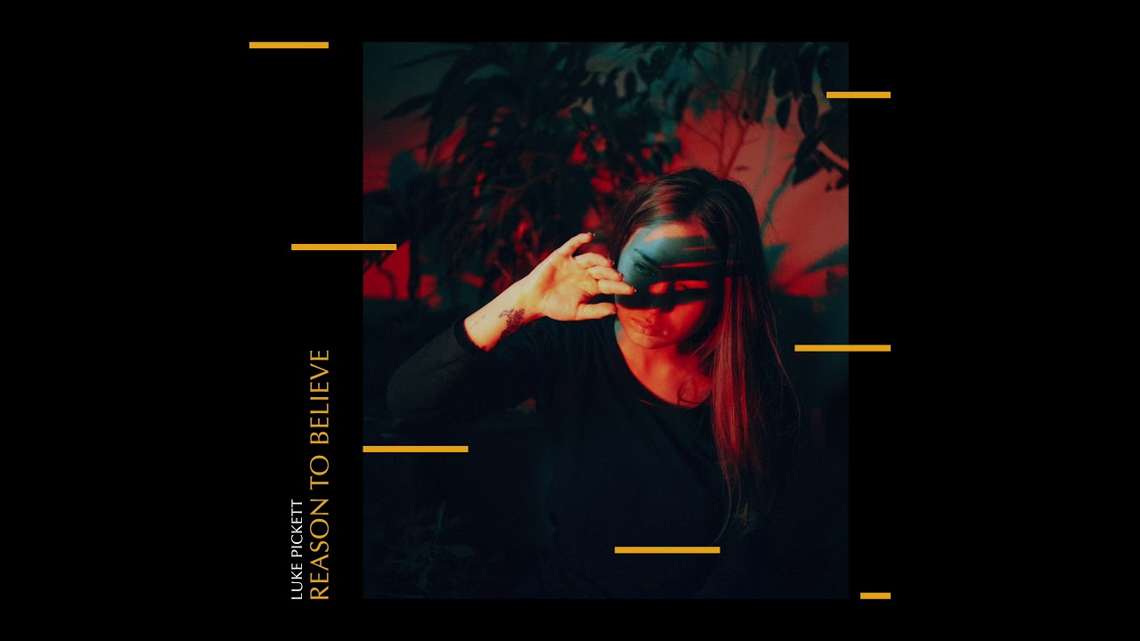 Luke Pickett - Reason To Believe