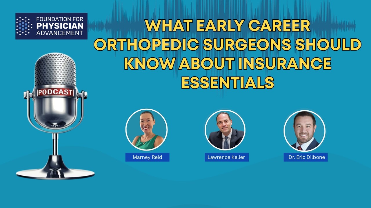 What Early Career Orthopedic Surgeons Should Know About Insurance Essentials