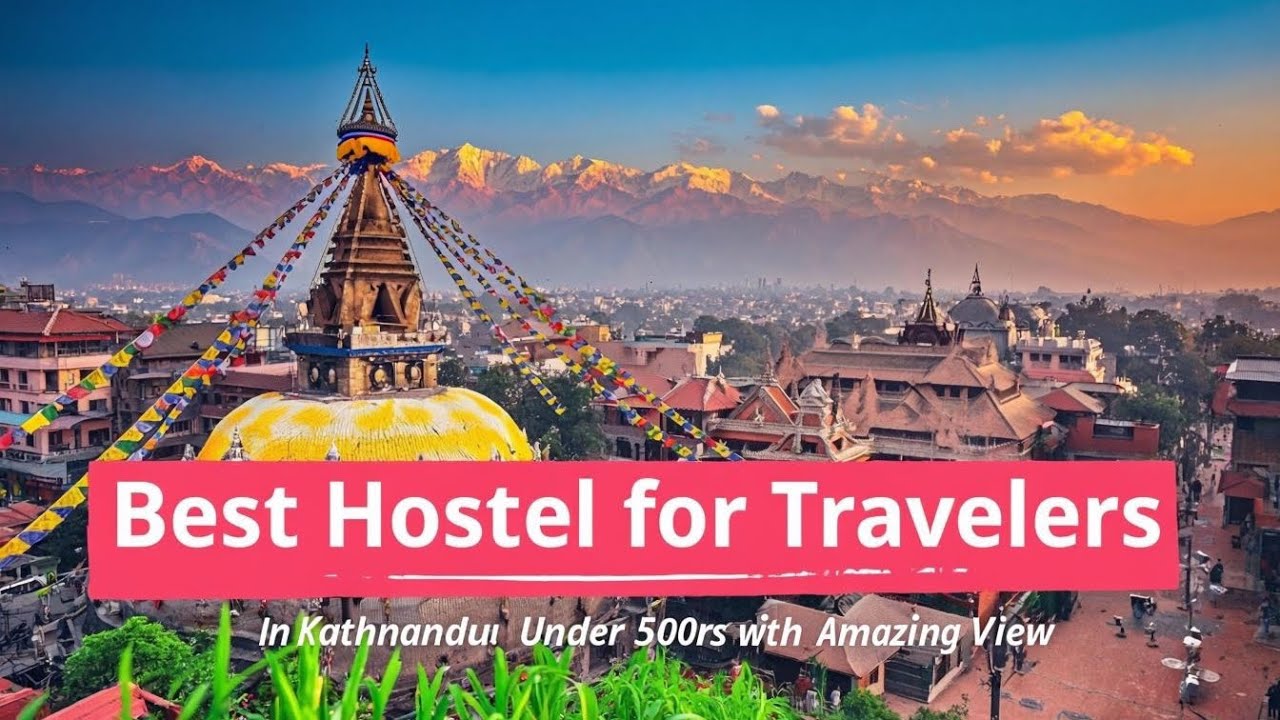 Where to Stay in Kathmandu? Best Hostels in Nepal for Solo Travelers & Backpackers I Rakesh Indori