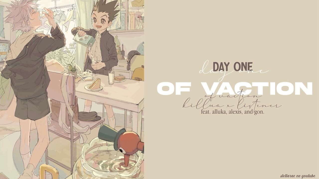 DAY ONE | KILLUA X LISTENER VACTION ROLEPLAY ASMR | M4F 