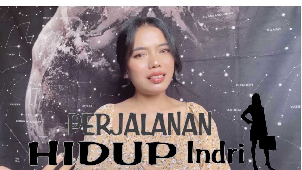 Perjalanan hidup INDRI .