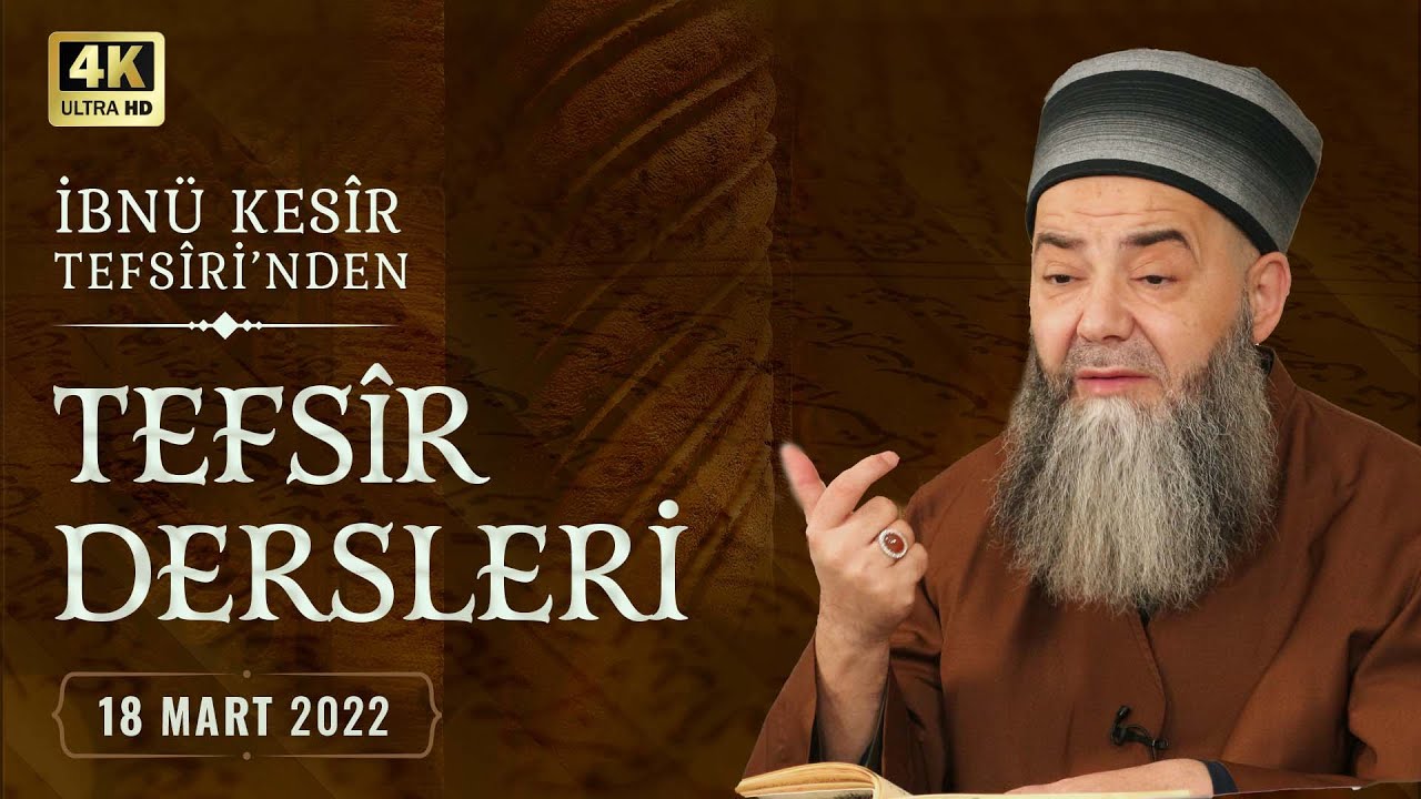 İbnü Kesîr Tefsîri'nden Tefsîr Dersleri (el-Kalem Sûresi, 34-41. Âyetler) 23. Bölüm 18 Mart 2022